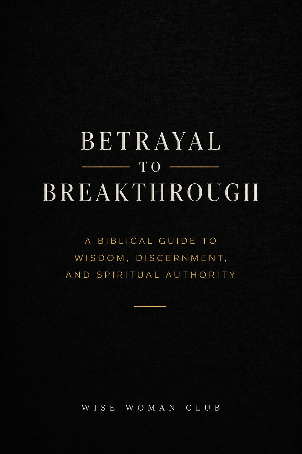 BETRAYAL TO BREAKTHROUGH GUIDEBOOK (DIGITAL)
